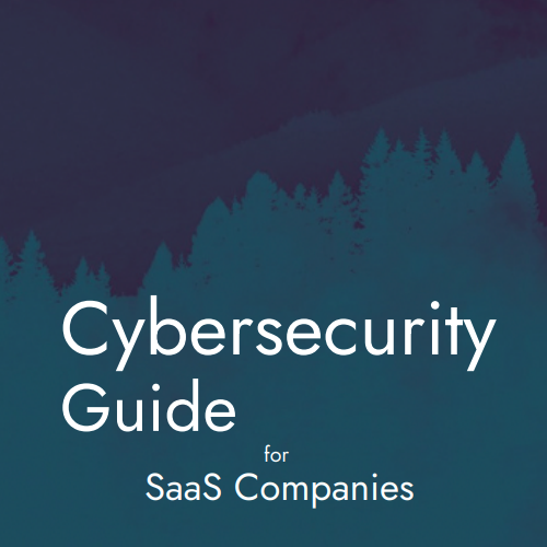 The Ultimate Guide to Cybersecurity for SaaS Companies